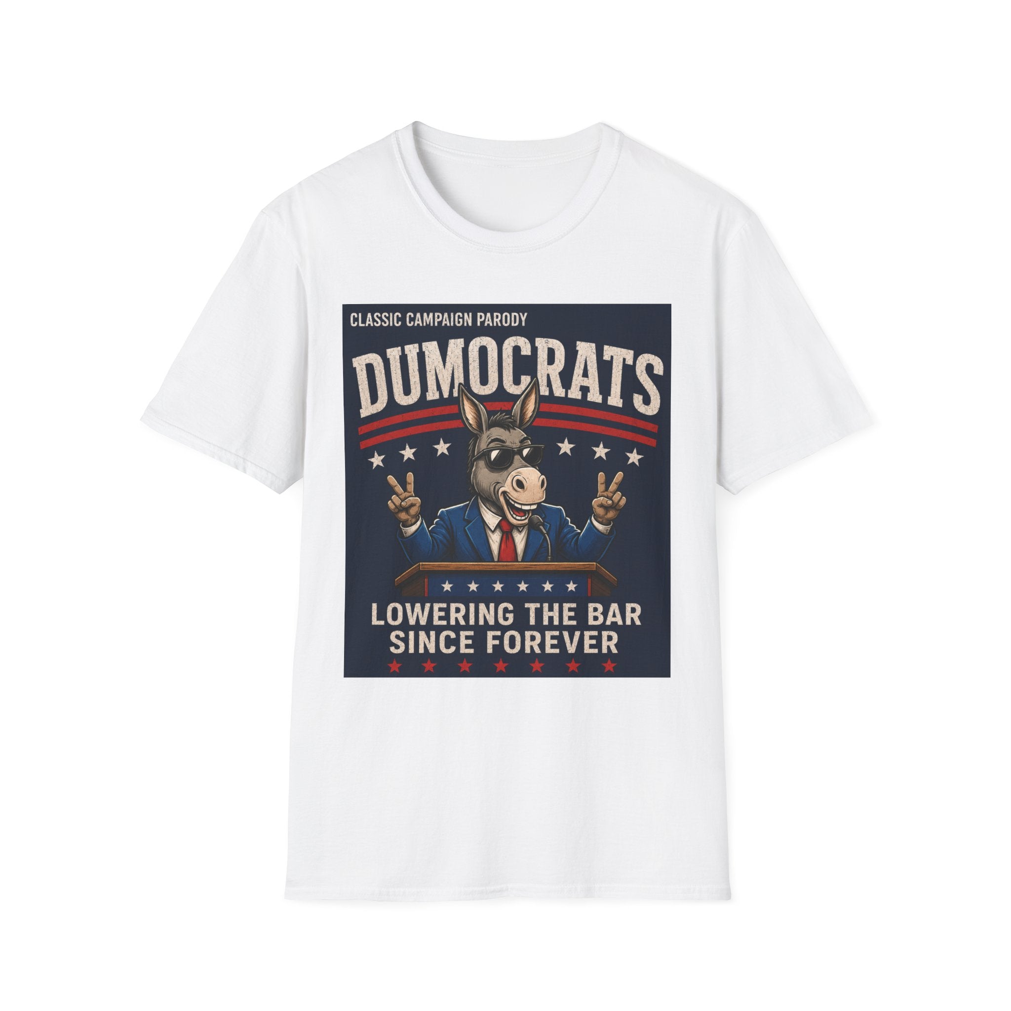 Funny Dumocrats Shirt | Lowering the Bar Since Forever Political Parody T-Shirt