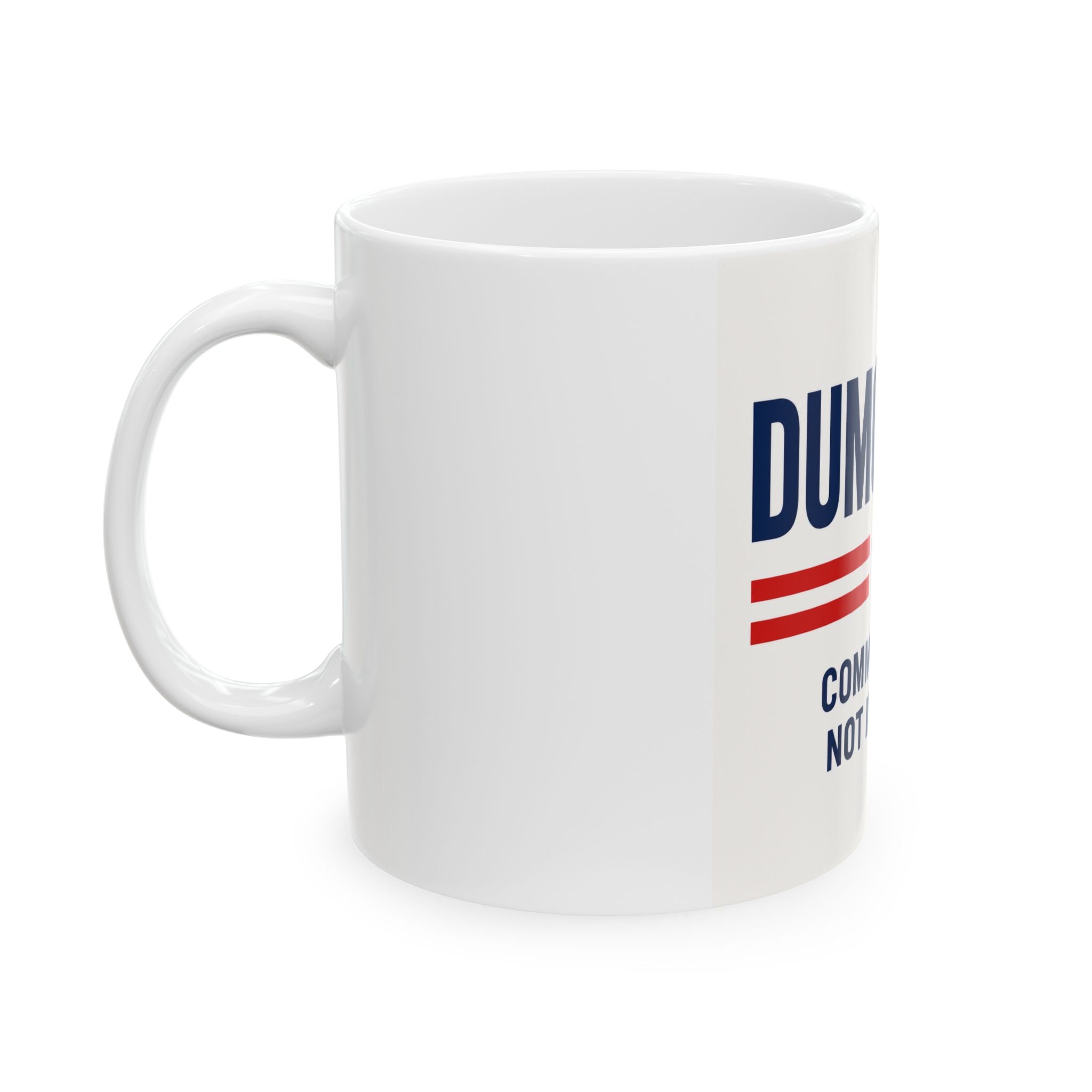Funny DUMOCRATS Political Mug – Common Sense Not Included | Conservative Coffee Cup | Novelty Gift | 11oz & 15oz Ceramic Mug