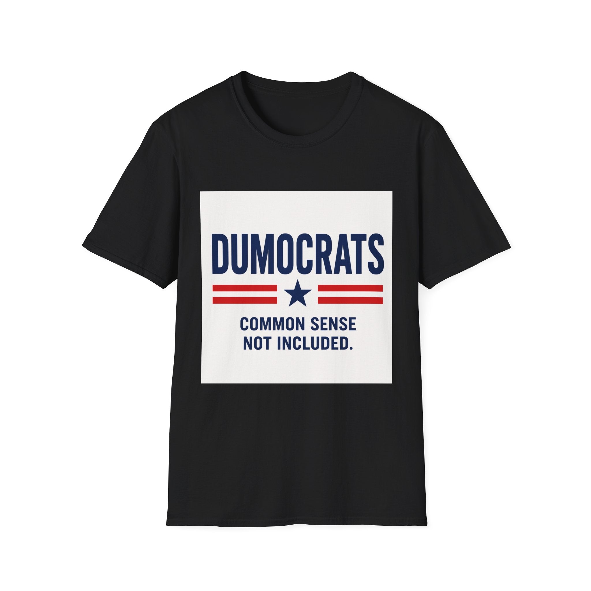 Funny Dumocrats Shirt | Common Sense Not Included Political Satire Tee | Unisex Graphic T-Shirt