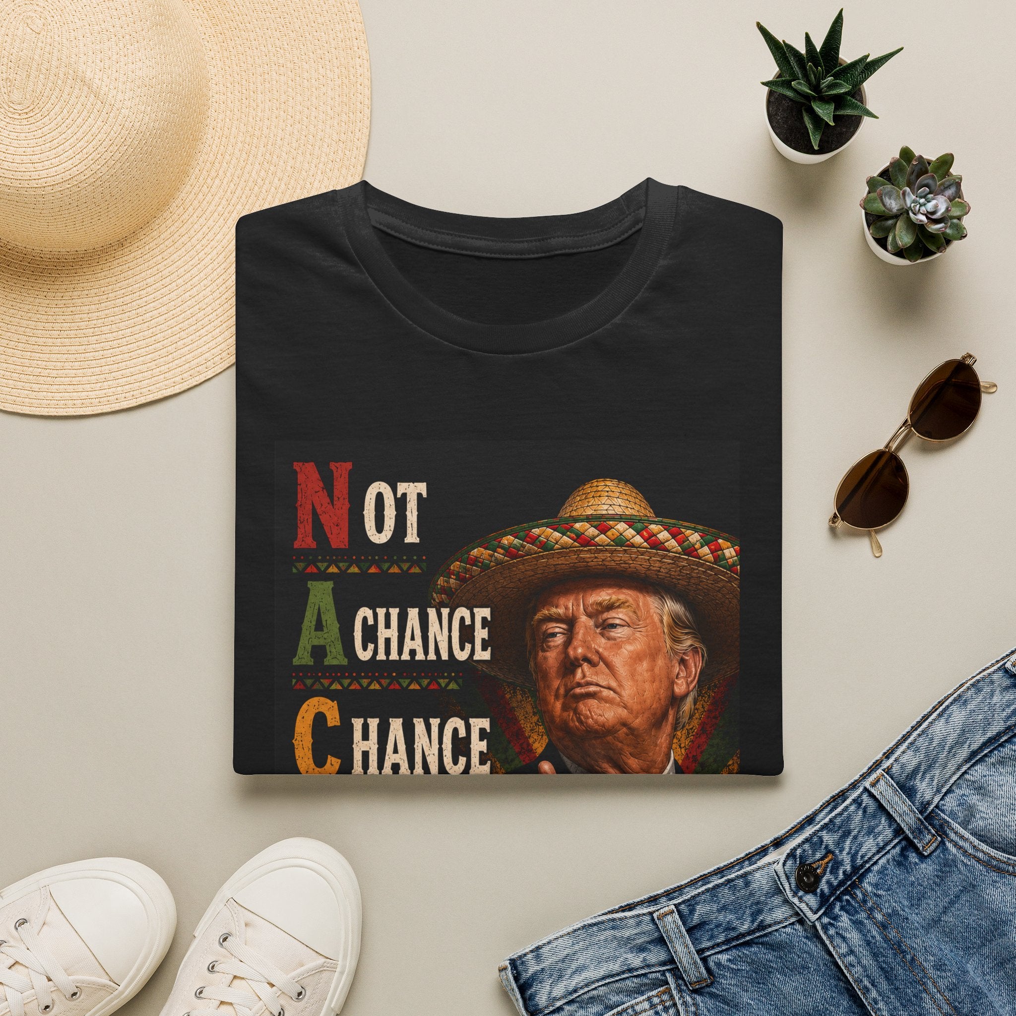 Not A Chance T-Shirt — Political Trump Graphic Tee